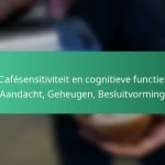 featured-image-cafesensitiviteit-en-cognitieve-functie-aandacht-geheugen-besluitvorming