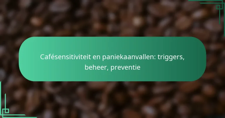 featured-image-cafesensitiviteit-en-paniekaanvallen-triggers-beheer-preventie